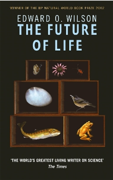 The Future Of Life by Edward O. Wilson 9780349115795 [USED COPY]