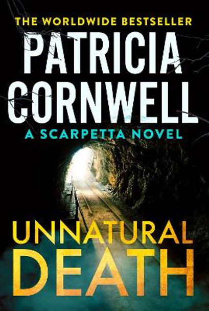 Unnatural Death: The gripping new Kay Scarpetta thriller by Patricia Cornwell 9781408728697 [USED COPY]