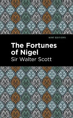Fortunes of Nigel by Sir Walter Scott 9781513207247