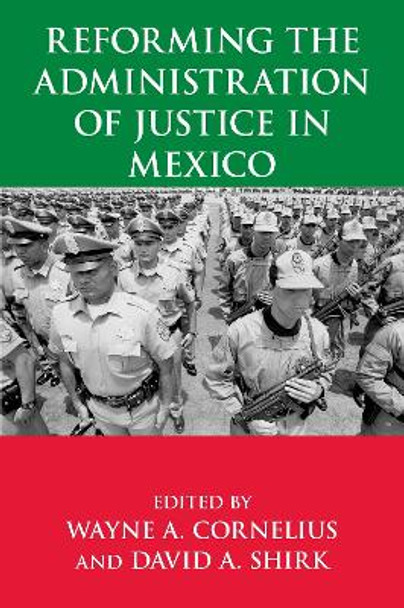 Reforming the Administration of Justice in Mexico by Wayne A. Cornelius