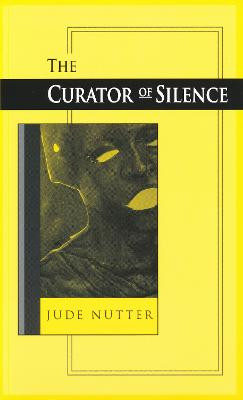Curator of Silence by Jude Nutter