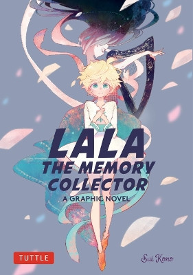 Lala, the Memory Collector: A Graphic Novel Sui Kohno 9784805319154