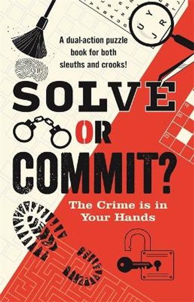 Solve or Commit? The Crime is in Your Hands Igloo Books 9781835442104