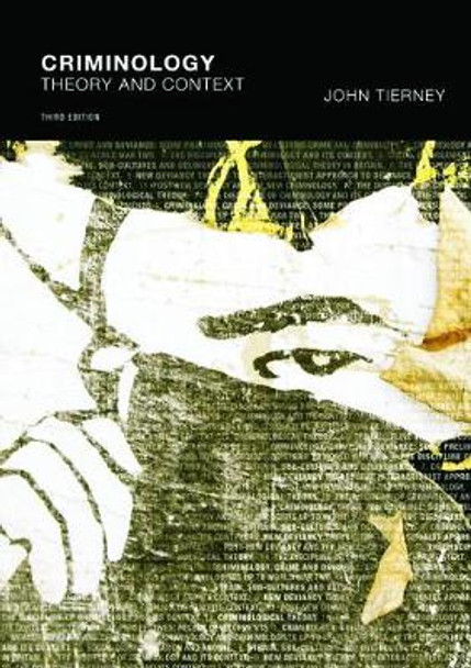 Criminology: Theory and context by John Tierney