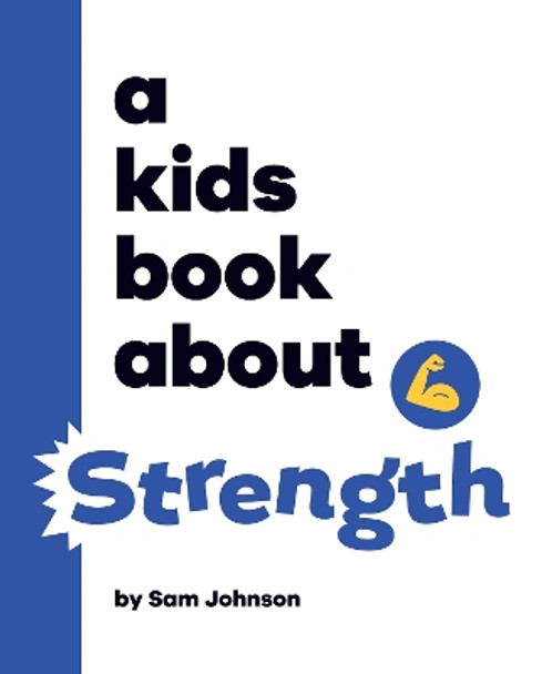 A Kids Book About Strength Sam Johnson 9780241743867