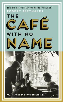 The Café with No Name Robert Seethaler 9781837260140