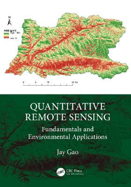 Quantitative Remote Sensing: Fundamentals and Environmental Applications Jay Gao 9781032852874