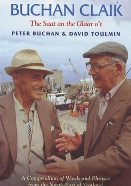 Buchan Claik: A Compendium of Words and Phrases from the North-east of Scotland by Peter Buchan 9780903065948 [USED COPY]