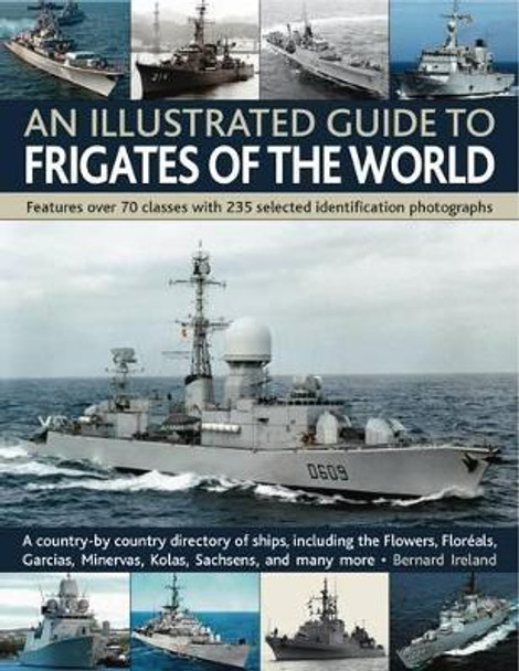 Illustrated Guide to Frigates of the World by Bernard Ireland 9781844769940 [USED COPY]