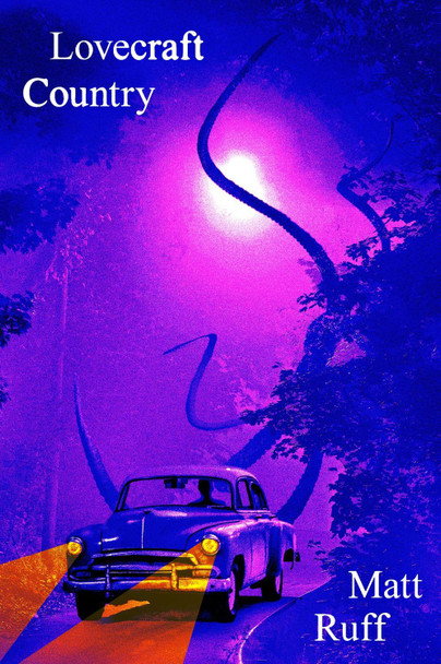 Lovecraft Country by Matt Ruff 9780063412958