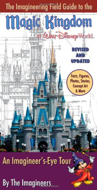 The Imagineering Field Guide To The Magic Kingdom At Walt Disney World: Updated Edition by Alex Wright 9781423124689 [USED COPY]