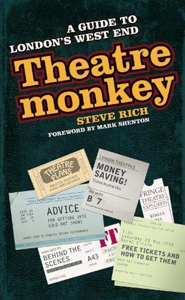 Theatremonkey: A guide to London's West End by Steve Rich 9780955215988 [USED COPY]