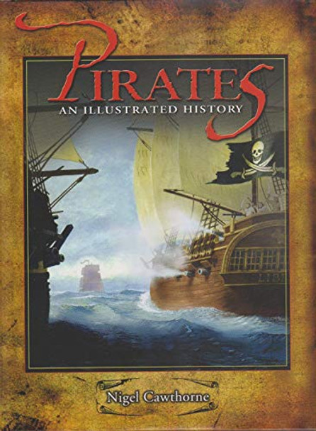 Pirates: An Illustrated History by Nigel Cawthorne 9781782123323 [USED COPY]