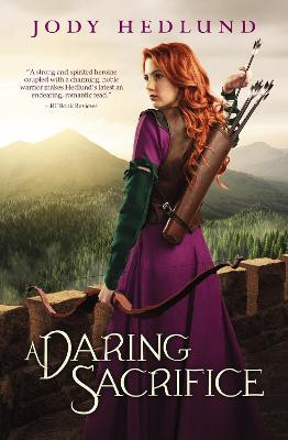 A Daring Sacrifice by Jody Hedlund