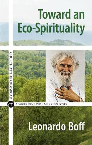 Toward an Eco-Spirituality by Leonardo Boff 9780824520762