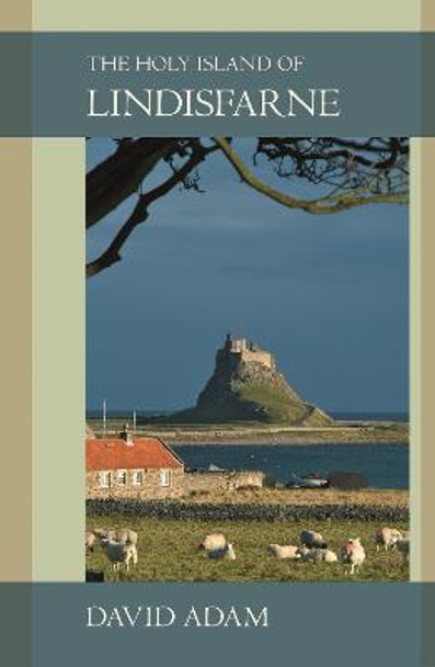 The Holy Island of Lindisfarne by David Adam