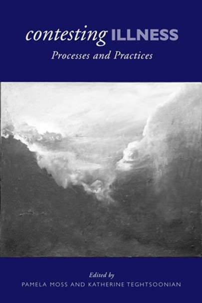 Contesting Illness: Process and Practices by Pamela Moss 9780802095121