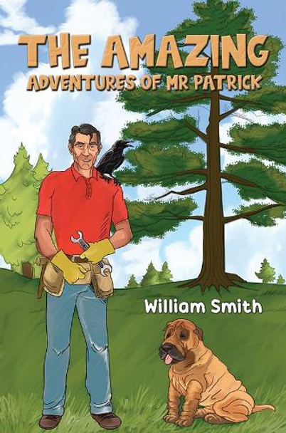 The Amazing Adventures of Mr Patrick by William Smith 9781528903349