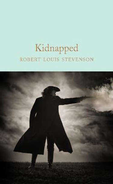 Kidnapped: Memoirs of the adventures of David Balfour in the year 1751 by Robert Louis Stevenson