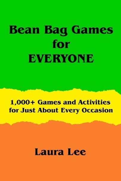 Bean Bag Games for Everyone by Laura Lee 9780998013909