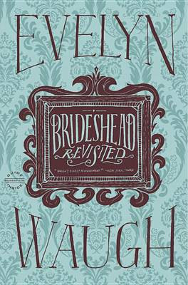 Brideshead Revisited by Evelyn Waugh