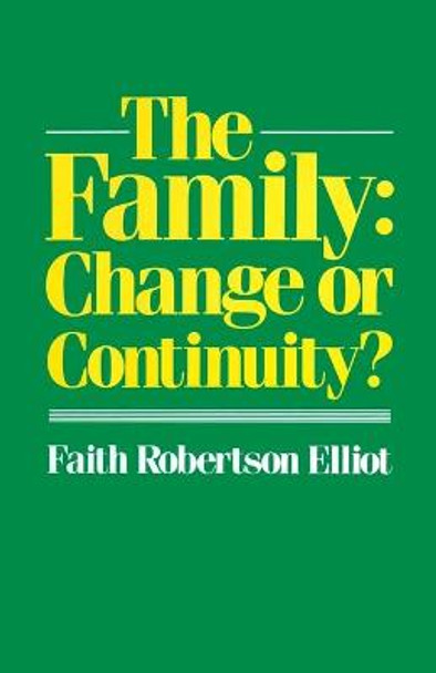 The Family: Change or Continuity? by Faith Robertson Elliot