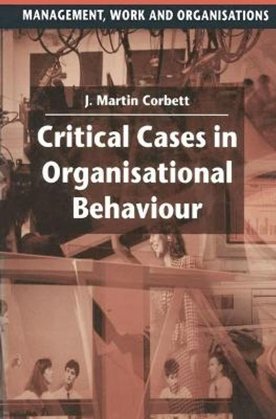 Critical Cases in Organisational Behaviour by Martin Corbett