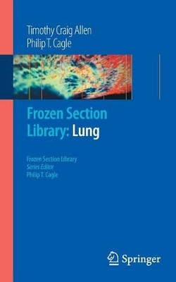 Frozen Section Library: Lung by Timothy C. Allen 9780387095721