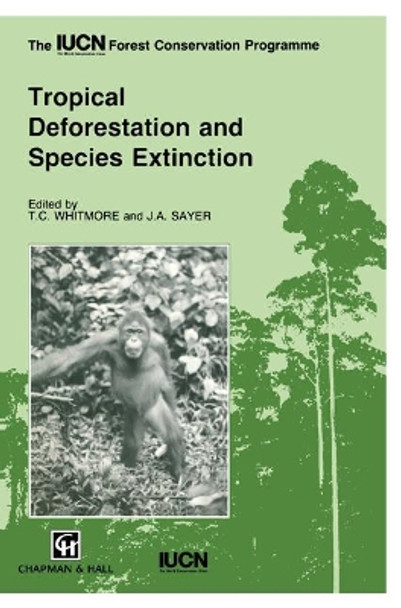 Tropical Deforestation and Species Extinction by T. C. Whitmore 9780412455209 Tropical Deforestation and Species Extinction by T. C. Whitmore 9780412455209