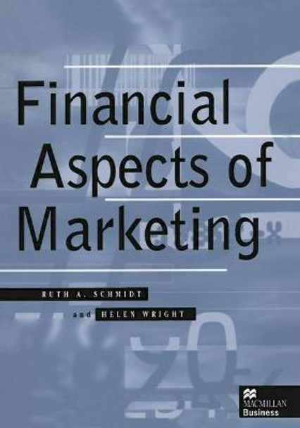 Financial Aspects of Marketing by Ruth A. Schmidt