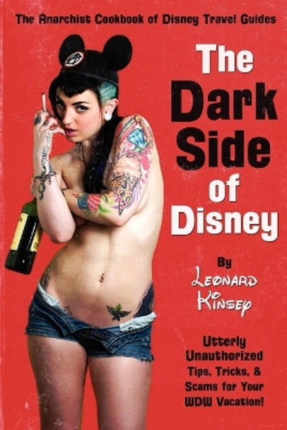 The Dark Side of Disney by Leonard Kinsey 9780615506135