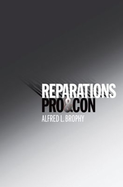 Reparations: Pro and Con by Alfred L. Brophy 9780195304077