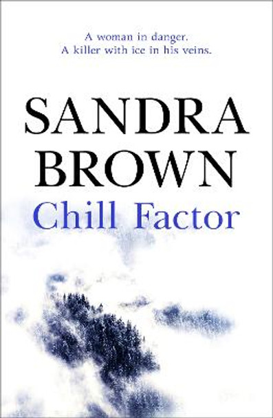 Chill Factor: The gripping thriller from #1 New York Times bestseller by Sandra Brown