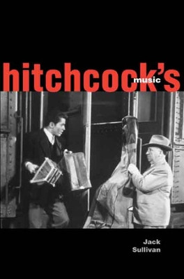Hitchcock's Music by Jack Sullivan 9780300136180