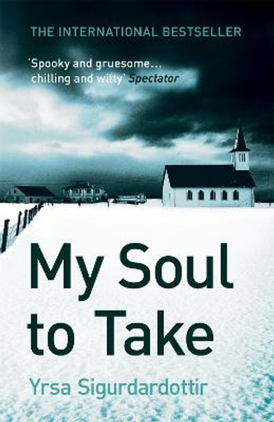 My Soul to Take: Thora Gudmundsdottir Book 2 by Yrsa Sigurdardottir