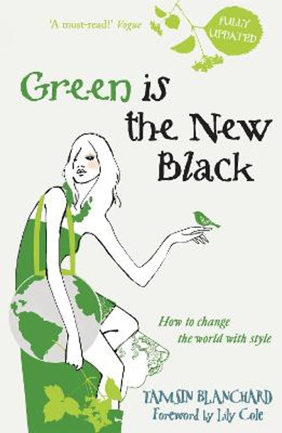 Green is the New Black: How to Save the World in Style by Tamsin Blanchard