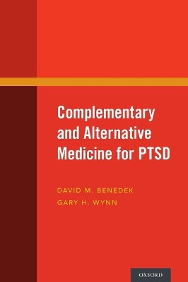 Complementary and Alternative Medicine for PTSD by David M. Benedek 9780190205959