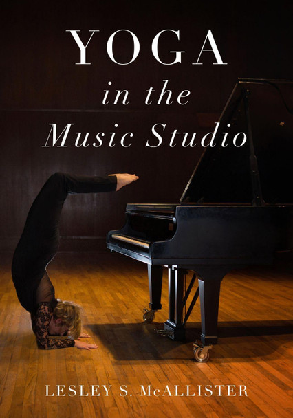 Yoga in the Music Studio by Lesley McAllister 9780190915018