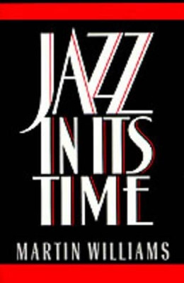 Jazz in Its Time by Martin Williams 9780195069044