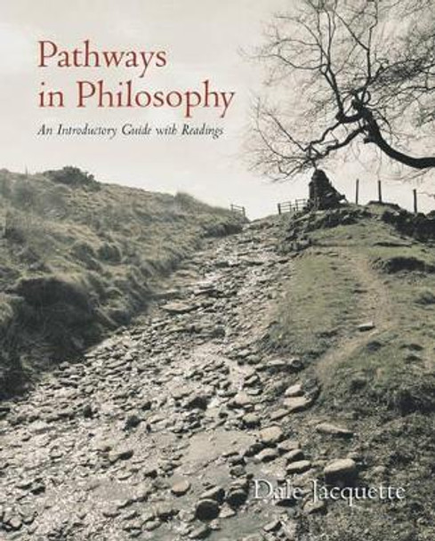 Pathways in Philosophy: An Introductory Guide with Readings by Dale Jacquette 9780195131314