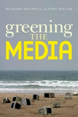 Greening the Media by Richard Maxwell 9780195325201
