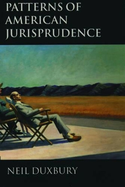 Patterns of American Jurisprudence by Neil Duxbury 9780198264910 Patterns of American Jurisprudence by Neil Duxbury 9780198264910