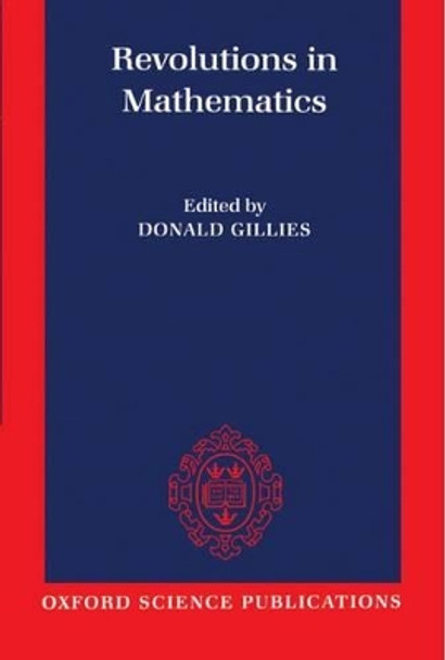 Revolutions in Mathematics by Donald Gillies 9780198514862