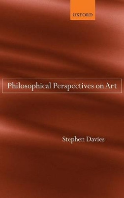 Philosophical Perspectives on Art by Stephen Davies 9780199202423