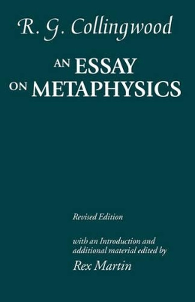 An Essay on Metaphysics: Revised edition with introduction and additional material by R. G. Collingwood 9780199241415