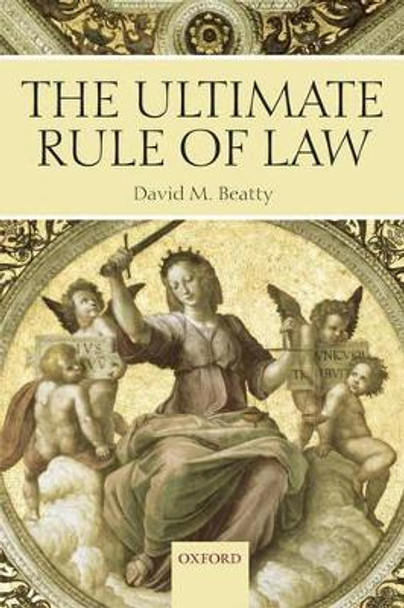 The Ultimate Rule of Law by David M. Beatty 9780199288014