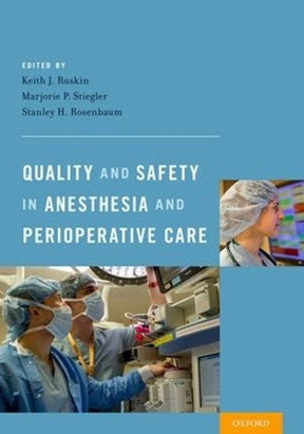 Quality and Safety in Anesthesia and Perioperative Care by Keith  J. Ruskin 9780199366149