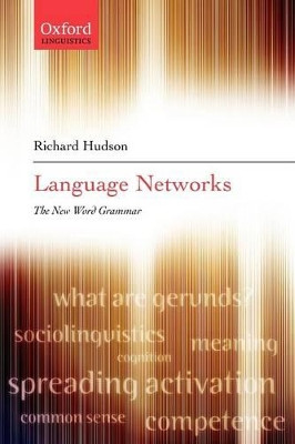 Language Networks: The New Word Grammar by Richard Hudson 9780199298389