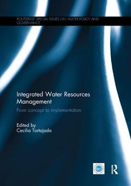 Integrated Water Resources Management: From concept to implementation by Cecilia Tortajada