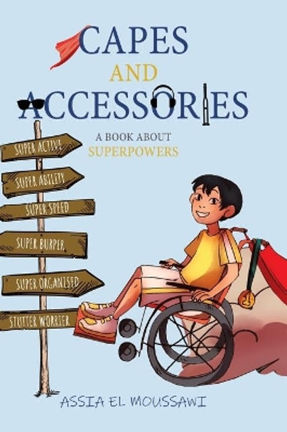 Capes and Accessories: A Book About Superpowers by Assia El Moussawi 9780228869542